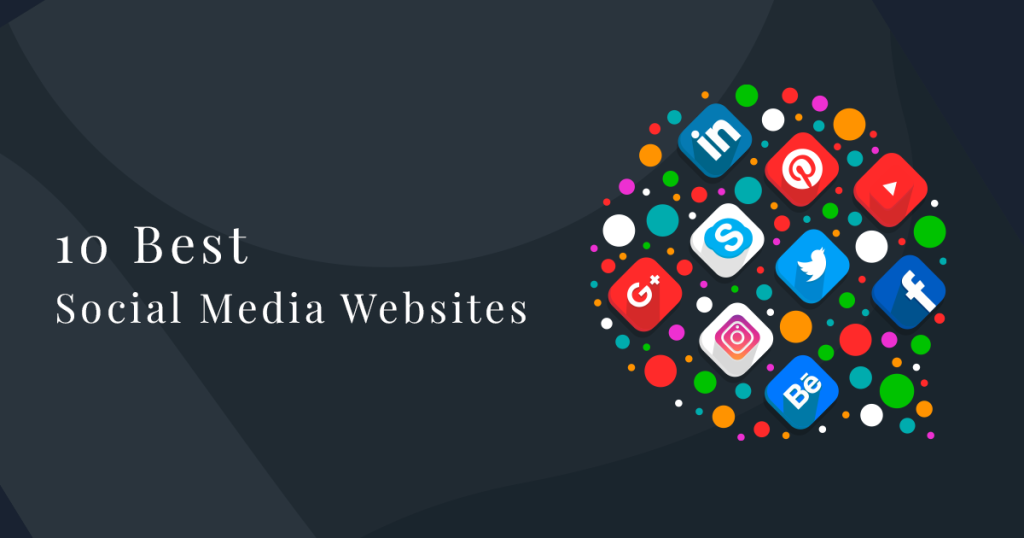 10 Best Social Media Websites